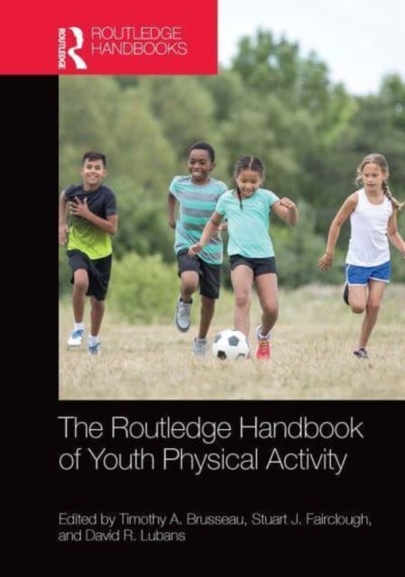 The Routledge Handbook of Youth Physical Activity (Paperback, 1)