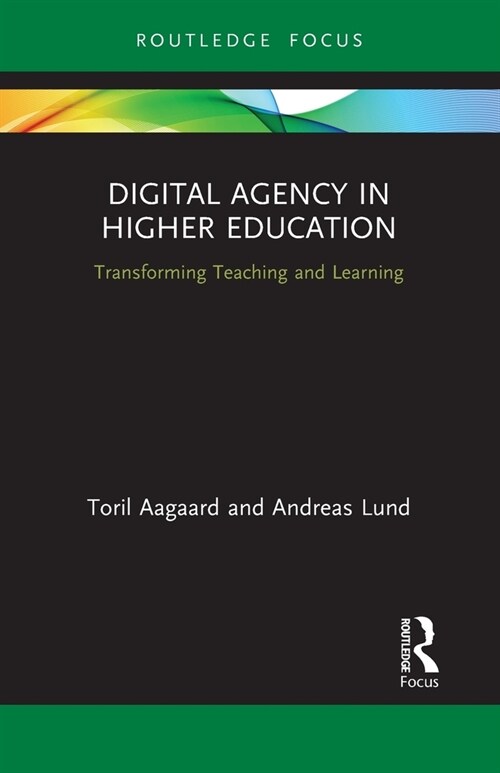 Digital Agency in Higher Education : Transforming Teaching and Learning (Paperback)