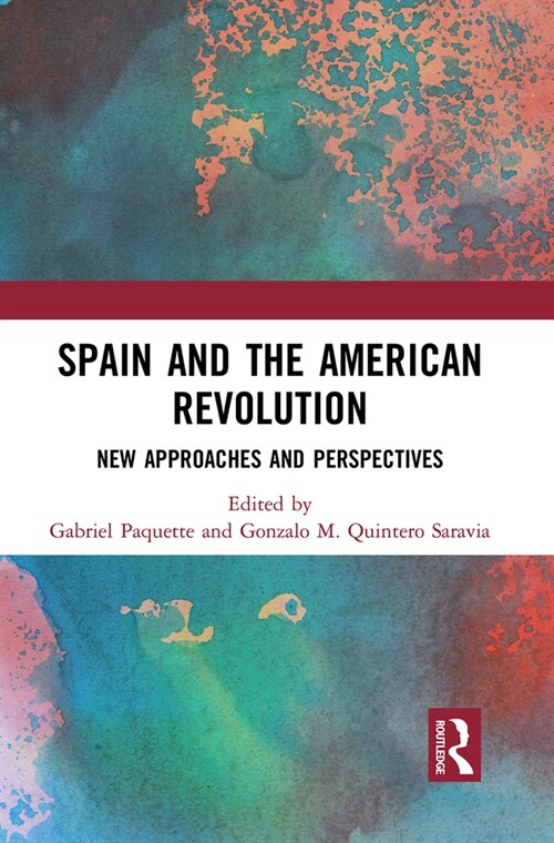 Spain and the American Revolution : New Approaches and Perspectives (Paperback)