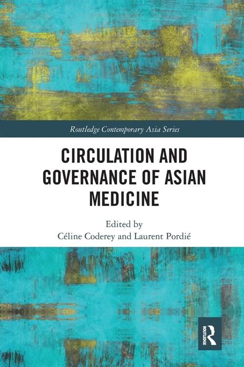 Circulation and Governance of Asian Medicine (Paperback, 1)