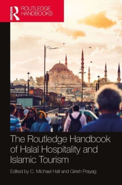 The Routledge Handbook of Halal Hospitality and Islamic Tourism (Paperback, 1)