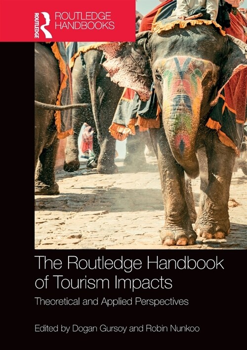 The Routledge Handbook of Tourism Impacts : Theoretical and Applied Perspectives (Paperback)