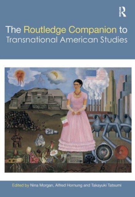 The Routledge Companion to Transnational American Studies (Paperback, 1)