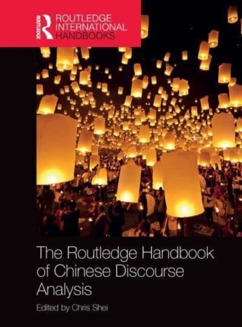 The Routledge Handbook of Chinese Discourse Analysis (Paperback, 1)
