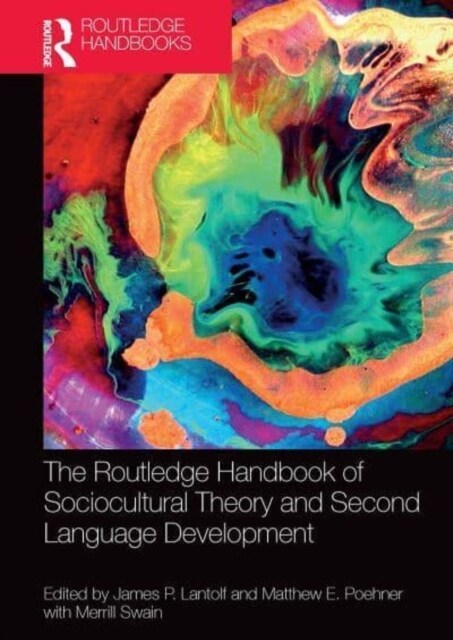 The Routledge Handbook of Sociocultural Theory and Second Language Development (Paperback, 1)
