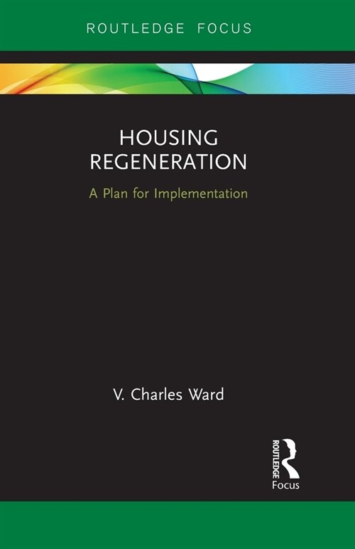 Housing Regeneration : A Plan for Implementation (Paperback)
