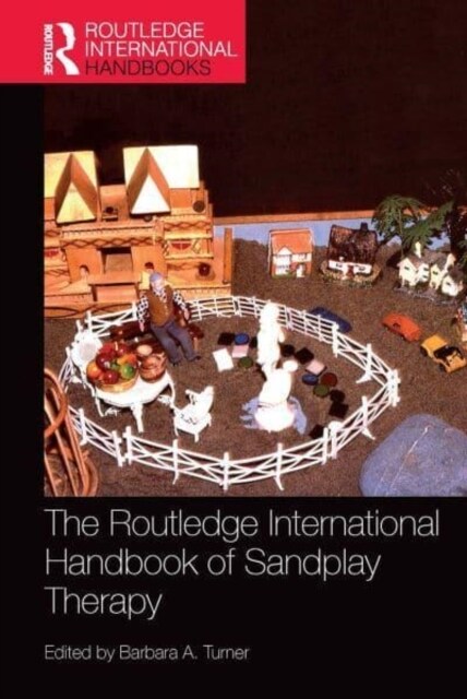 The Routledge International Handbook of Sandplay Therapy (Paperback, 1)