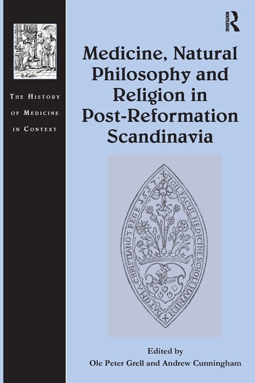 Medicine, Natural Philosophy and Religion in Post-Reformation Scandinavia (Paperback, 1)