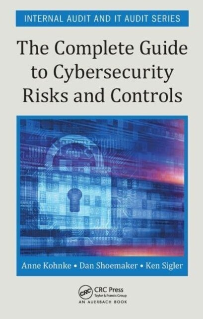 The Complete Guide to Cybersecurity Risks and Controls (Paperback, 1)