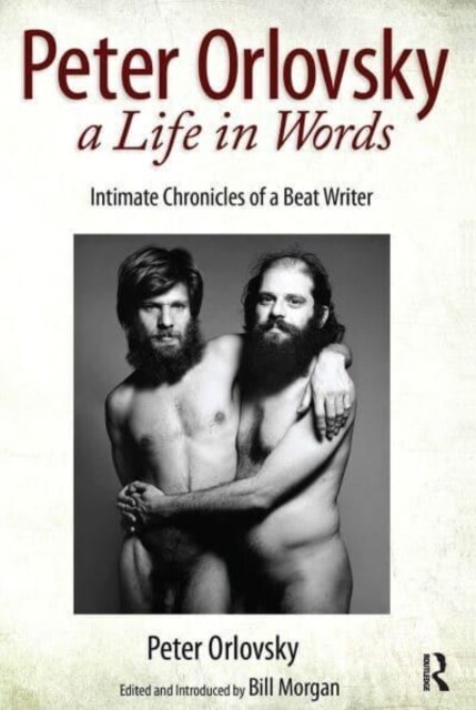 Peter Orlovsky, a Life in Words : Intimate Chronicles of a Beat Writer (Paperback)