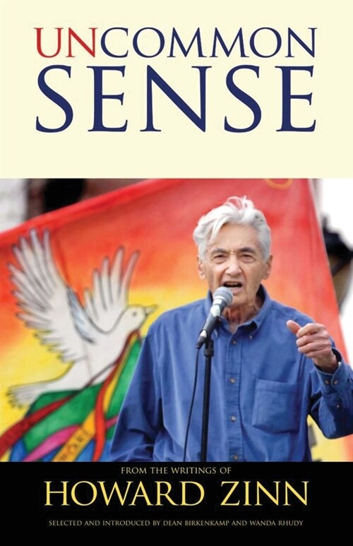 Uncommon Sense : From the Writings of Howard Zinn (Paperback)