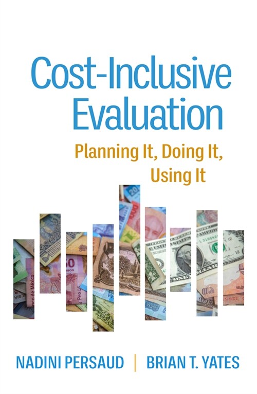 Cost-Inclusive Evaluation: Planning It, Doing It, Using It (Hardcover)