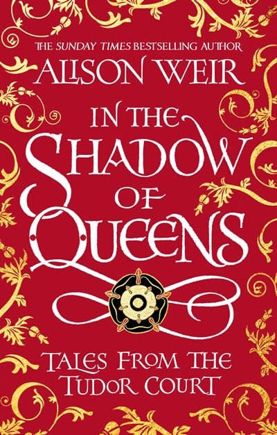 In the Shadow of Queens : Tales from the Tudor Court (Paperback)