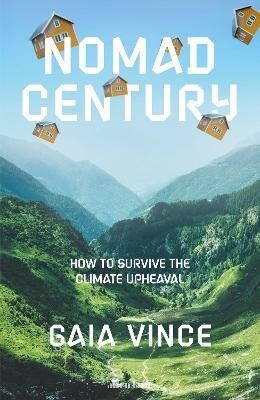 Nomad Century : How to Survive the Climate Upheaval (Hardcover)