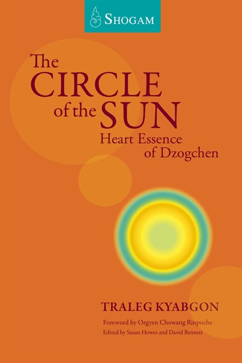 The Circle of the Sun: Heart Essence of Dzogchen (Paperback)