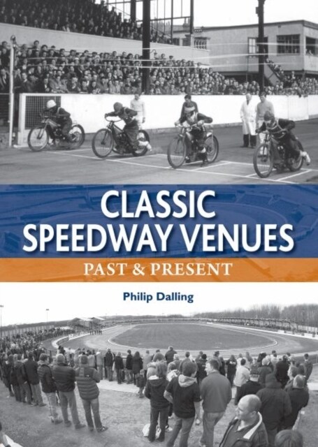 Classic Speedway Venues - updated edition : Past and Present (Hardcover)