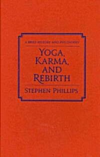 Yoga, Karma, and Rebirth: A Brief History and Philosophy (Hardcover)