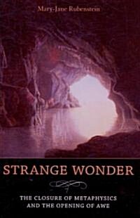 Strange Wonder: The Closure of Metaphysics and the Opening of Awe (Hardcover)