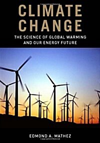 [중고] Climate Change: The Science of Global Warming and Our Energy Future (Hardcover)