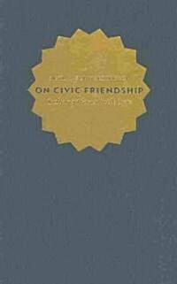 On Civic Friendship: Including Women in the State (Hardcover)