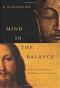 Mind in the Balance: Meditation in Science, Buddhism, & Christianity (Hardcover)