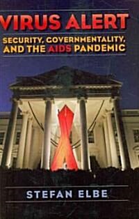 Virus Alert: Security, Governmentality, and the AIDS Pandemic (Hardcover)