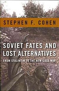Soviet Fates and Lost Alternatives: From Stalinism to the New Cold War (Hardcover)