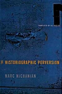 The Historiographic Perversion (Hardcover)