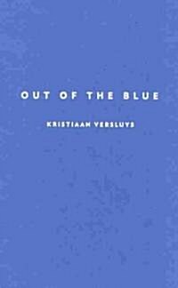 Out of the Blue: September 11 and the Novel (Hardcover, New)