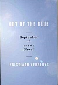 Out of the Blue: September 11 and the Novel (Paperback)