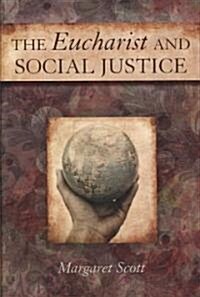 The Eucharist and Social Justice (Paperback)