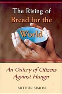 The Rising of Bread for the World: An Outcry of Citizens Against Hunger (Paperback)