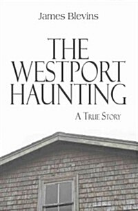 The Westport Haunting: A True Story (Paperback)