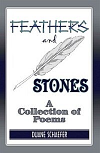 Feathers and Stones: A Collection of Poems (Paperback)