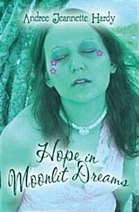 Hope in Moonlit Dreams (Paperback)