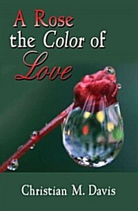 A Rose the Color of Love (Paperback)