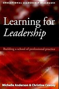 Learning for Leadership: Building a School of Professional Practice (Paperback)