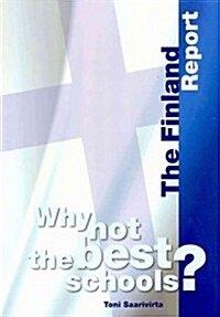 Why Not the Best Schools?: The Finland Report (Paperback)