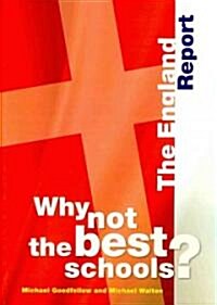 Why Not the Best Schools?: The England Report (Paperback)