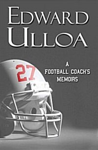 27: A Football Coachs Memoirs (Paperback)