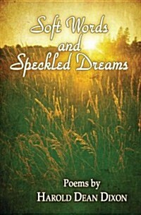 Soft Words and Speckled Dreams (Paperback)