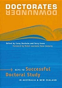 Doctorates Downunder: Keys to Successful Doctoral Study in Australia and New Zealand (Paperback)