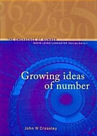 Growing Ideas of Number, 1 (Paperback)