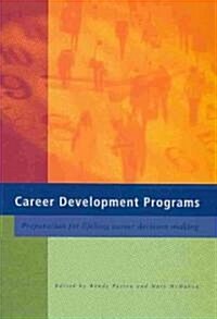 Career Development Programs: Preparation for Lifelong Career Decision Making (Paperback)