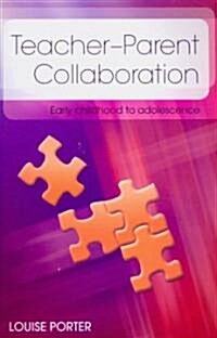 Teacher-Parent Collaboration: Early Childhood to Adolescent (Paperback)