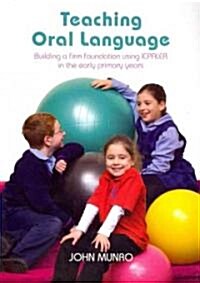 Teaching Oral Language: Building a Firm Foundation Using ICPALER in the Early Primary Years (Paperback)