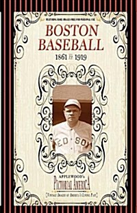 Boston Baseball (PIC Am-Old): Vintage Images of Americas Living Past (Paperback)