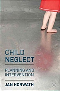 Child Neglect : Planning and Intervention (Paperback, 2 ed)