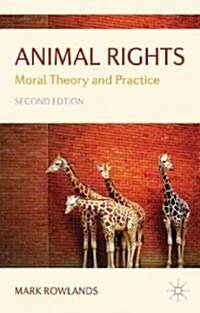 Animal Rights : Moral Theory and Practice (Hardcover, 2nd ed. 2009)