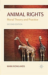 Animal Rights : Moral Theory and Practice (Paperback, 2nd ed. 2009)